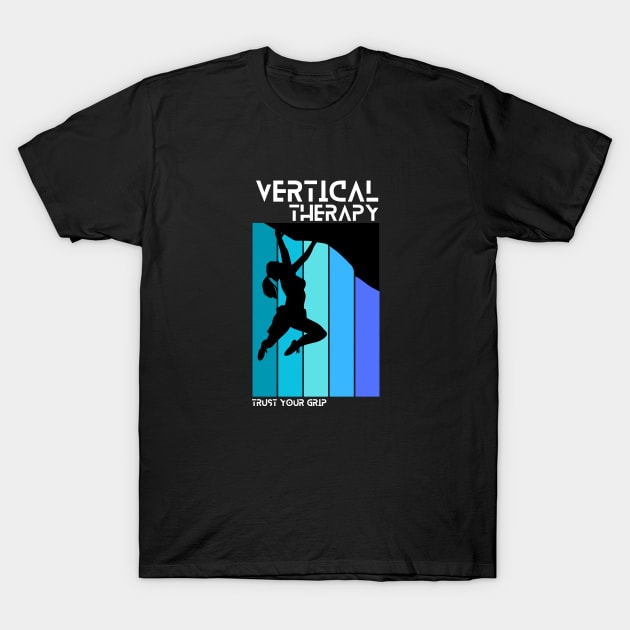 Vertical Therapy - Trust your grip Woman | Climbers | Climbing | Rock climbing | Outdoor sports | Nature lovers | Bouldering T-Shirt by Punderful Adventures